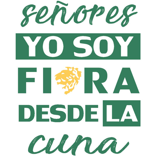 Yo Soy Fiera Desde La Cuna