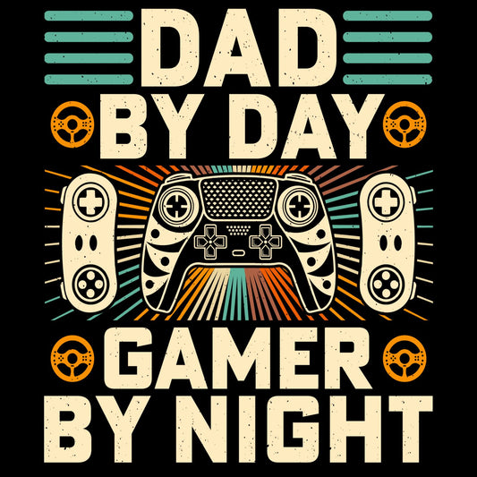 Dad By Day Gamer By Night