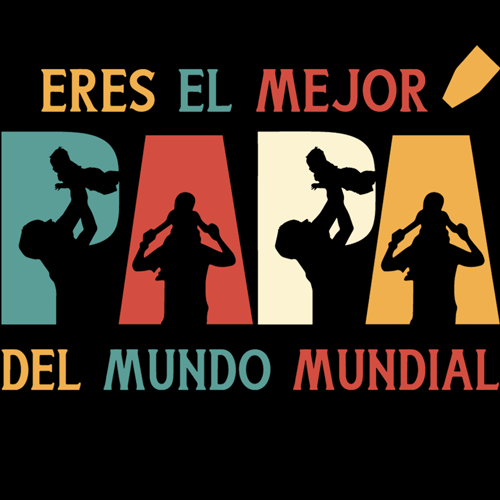 Eres El Mejor Papá del Mundo Mundial