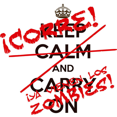 Don't Keep Calm Corre Ya Vienen Los Zombies